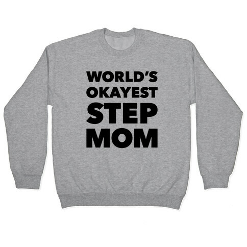 World's Okayest Step Mom Pullover