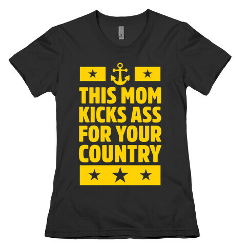 This Mom Kicks Ass For Your Country (Navy) Womens T-Shirt