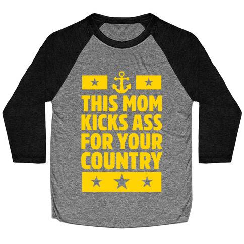 This Mom Kicks Ass For Your Country (Navy) Baseball Tee