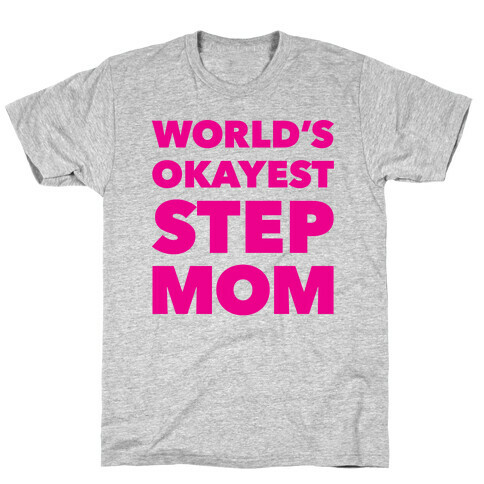 World's Okayest Step Mom T-Shirt
