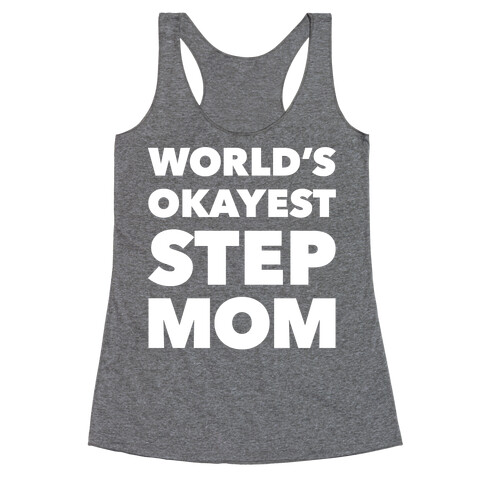 World's Okayest Step Mom Racerback Tank Top