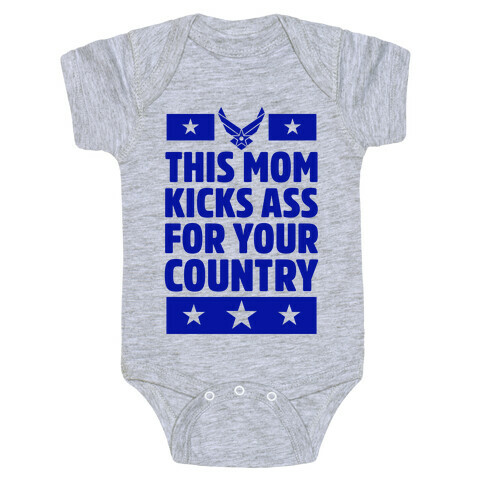 This Mom Kicks Ass For Your Country (Air Force) Baby One-Piece