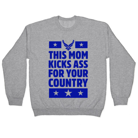 This Mom Kicks Ass For Your Country (Air Force) Pullover