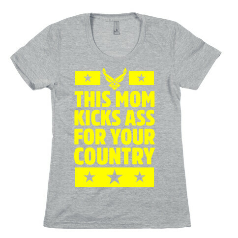 This Mom Kicks Ass For Your Country (Air Force) Womens T-Shirt