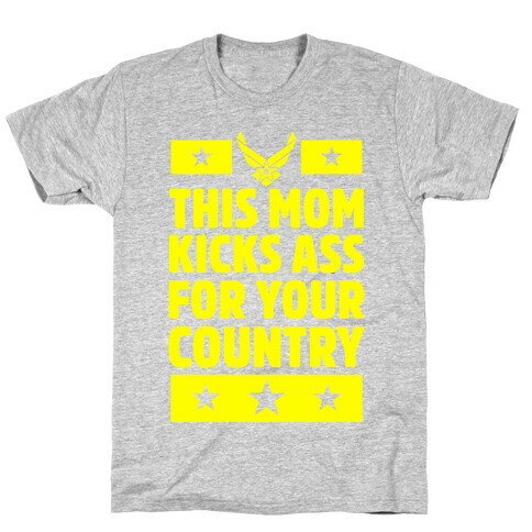 This Mom Kicks Ass For Your Country (Air Force) T-Shirt