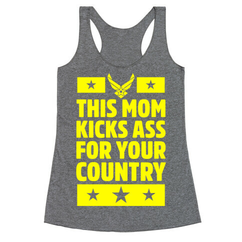 This Mom Kicks Ass For Your Country (Air Force) Racerback Tank Top