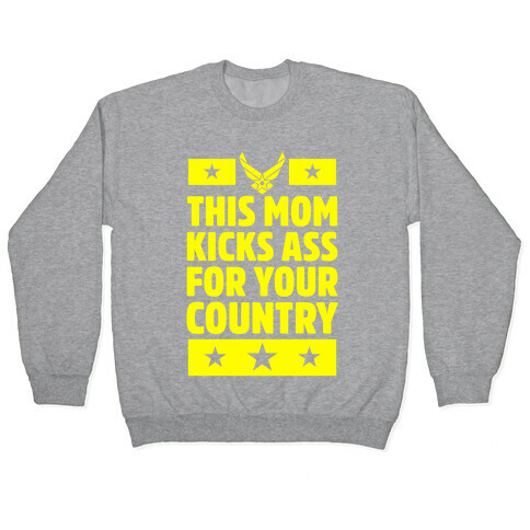 This Mom Kicks Ass For Your Country (Air Force) Pullover