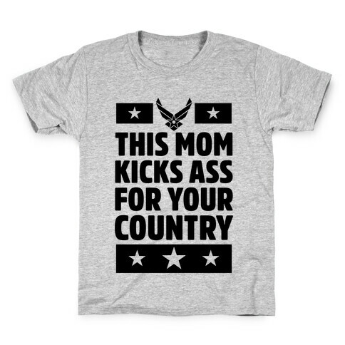This Mom Kicks Ass For Your Country (Air Force) Kids T-Shirt