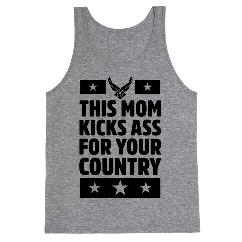 This Mom Kicks Ass For Your Country (Air Force) Tank Top