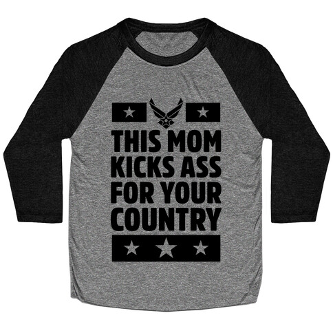 This Mom Kicks Ass For Your Country (Air Force) Baseball Tee
