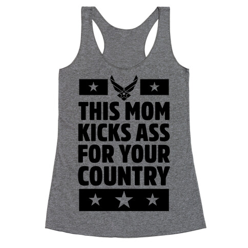 This Mom Kicks Ass For Your Country (Air Force) Racerback Tank Top