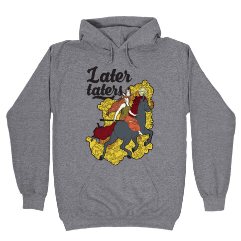 Later Taters Valkyrie Hooded Sweatshirt