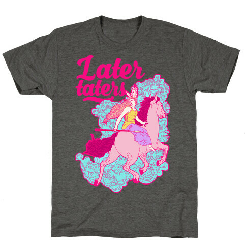 Later Taters Valkyrie T-Shirt