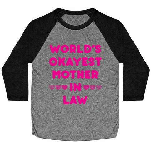 World's Okayest Mother-In-Law Baseball Tee