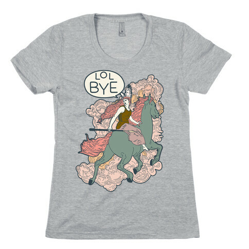 Lol Bye Valkyrie Womens T-Shirt