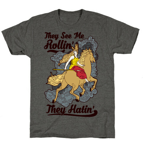 They See Me Rollin' They Hatin' Valkyrie T-Shirt
