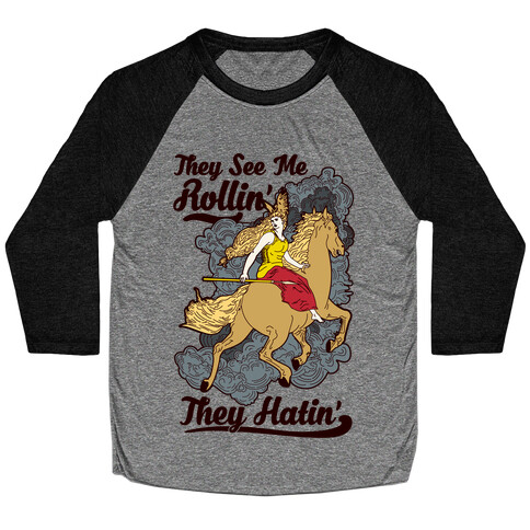 They See Me Rollin' They Hatin' Valkyrie Baseball Tee
