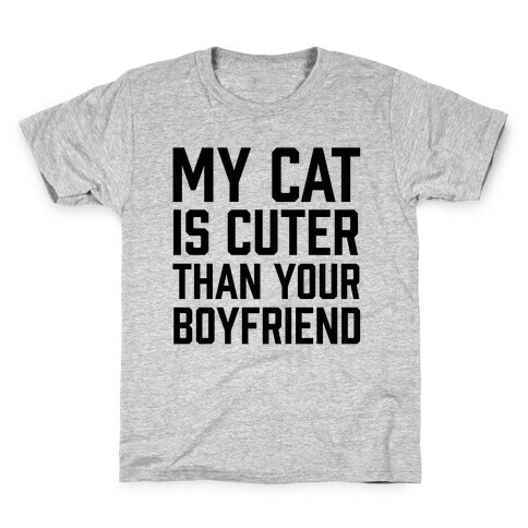 My Cat Is Cuter Than Your Boyfriend Kids T-Shirt