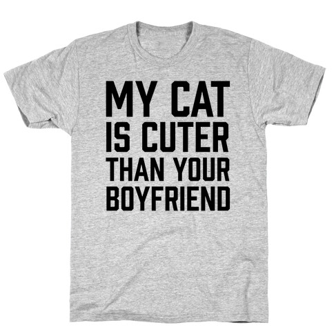 My Cat Is Cuter Than Your Boyfriend T-Shirt