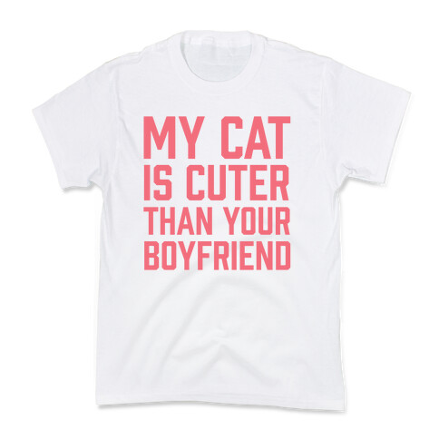 My Cat Is Cuter Than Your Boyfriend Kids T-Shirt