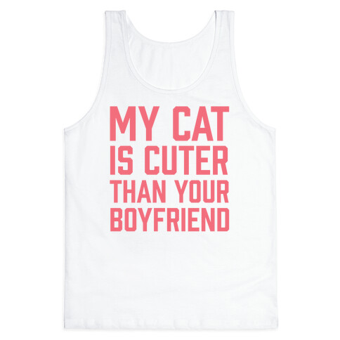 My Cat Is Cuter Than Your Boyfriend Tank Top