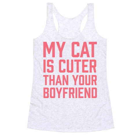 My Cat Is Cuter Than Your Boyfriend Racerback Tank Top