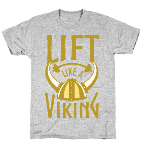 Lift Like A Viking T-Shirt