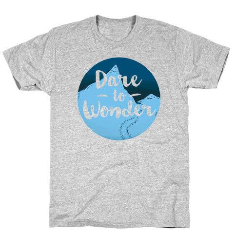 Dare To Wonder T-Shirt