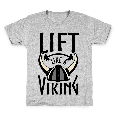 Lift Like A Viking Kids T-Shirt