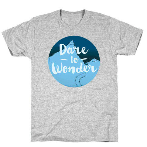 Dare To Wonder T-Shirt