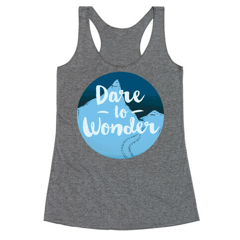 Dare To Wonder Racerback Tank Top