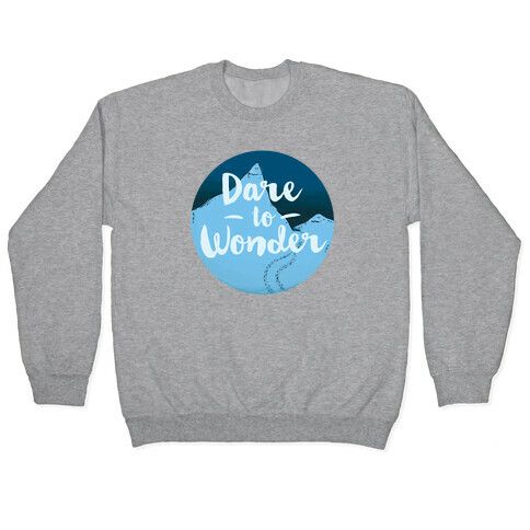 Dare To Wonder Pullover