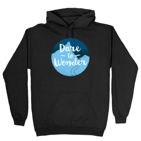 Dare To Wonder Hooded Sweatshirt