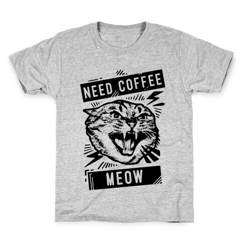 Need Coffee Meow Kids T-Shirt