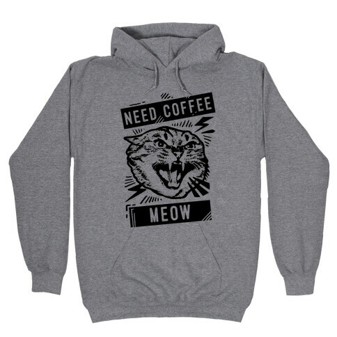 Need Coffee Meow Hooded Sweatshirt