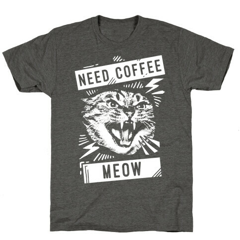 Need Coffee Meow T-Shirt