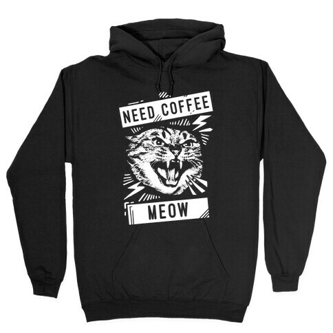 Need Coffee Meow Hooded Sweatshirt