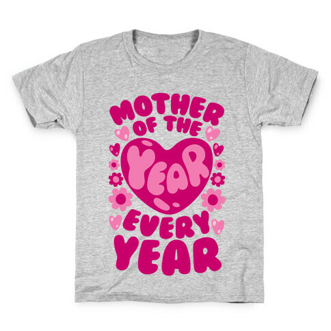 Mother of The Year Every Year Kids T-Shirt