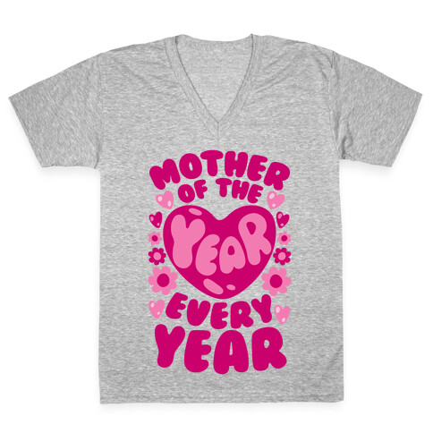Mother of The Year Every Year V-Neck Tee Shirt