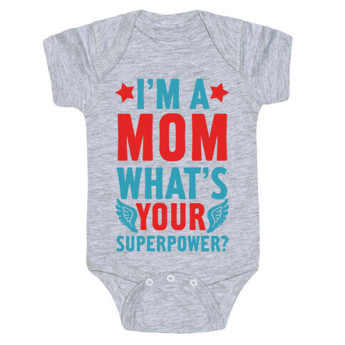 I'm A Mom, What's Your Superpower? Baby One-Piece