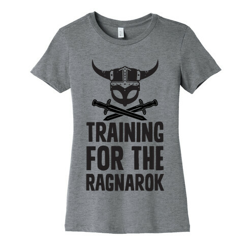 Training For The Ragnarok Womens T-Shirt