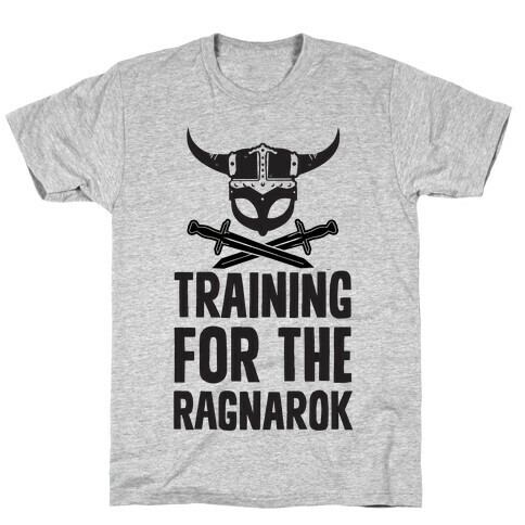 Training For The Ragnarok T-Shirt
