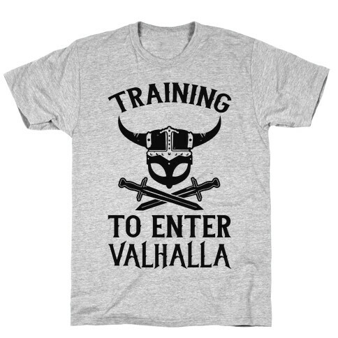 Training To Enter Valhalla T-Shirt