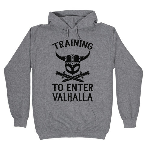 Training To Enter Valhalla Hooded Sweatshirt