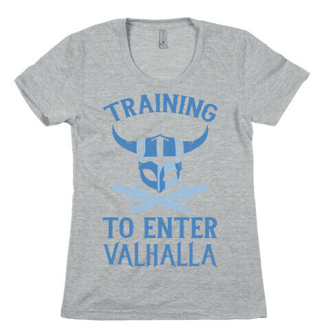 Training To Enter Valhalla Womens T-Shirt
