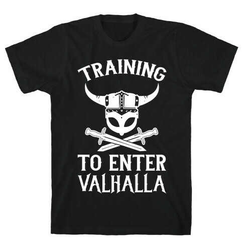 Training To Enter Valhalla T-Shirt