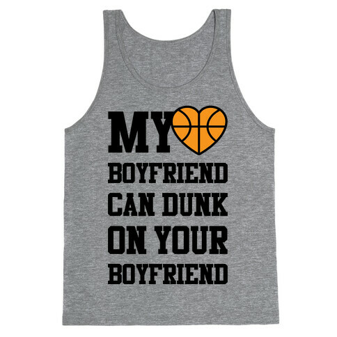 My Boyfriend Can Dunk On Your Boyfriend Tank Top