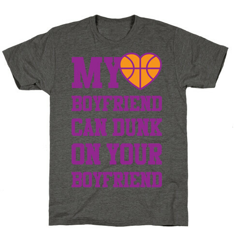 My Boyfriend Can Dunk On Your Boyfriend T-Shirt