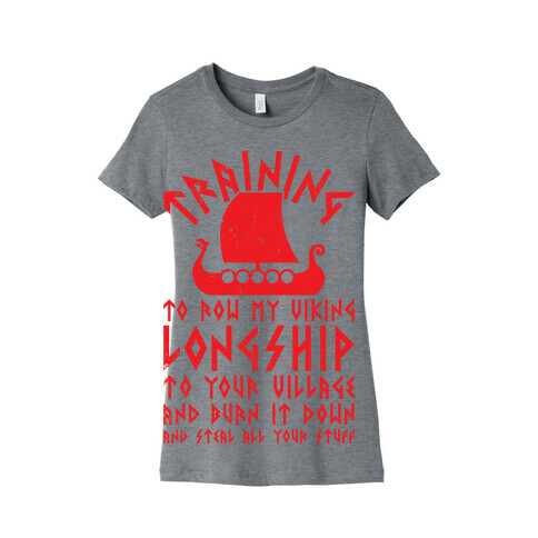 Training To Row My Viking Longship Womens T-Shirt