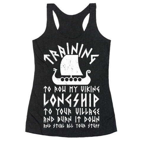 Training To Row My Viking Longship Racerback Tank Top